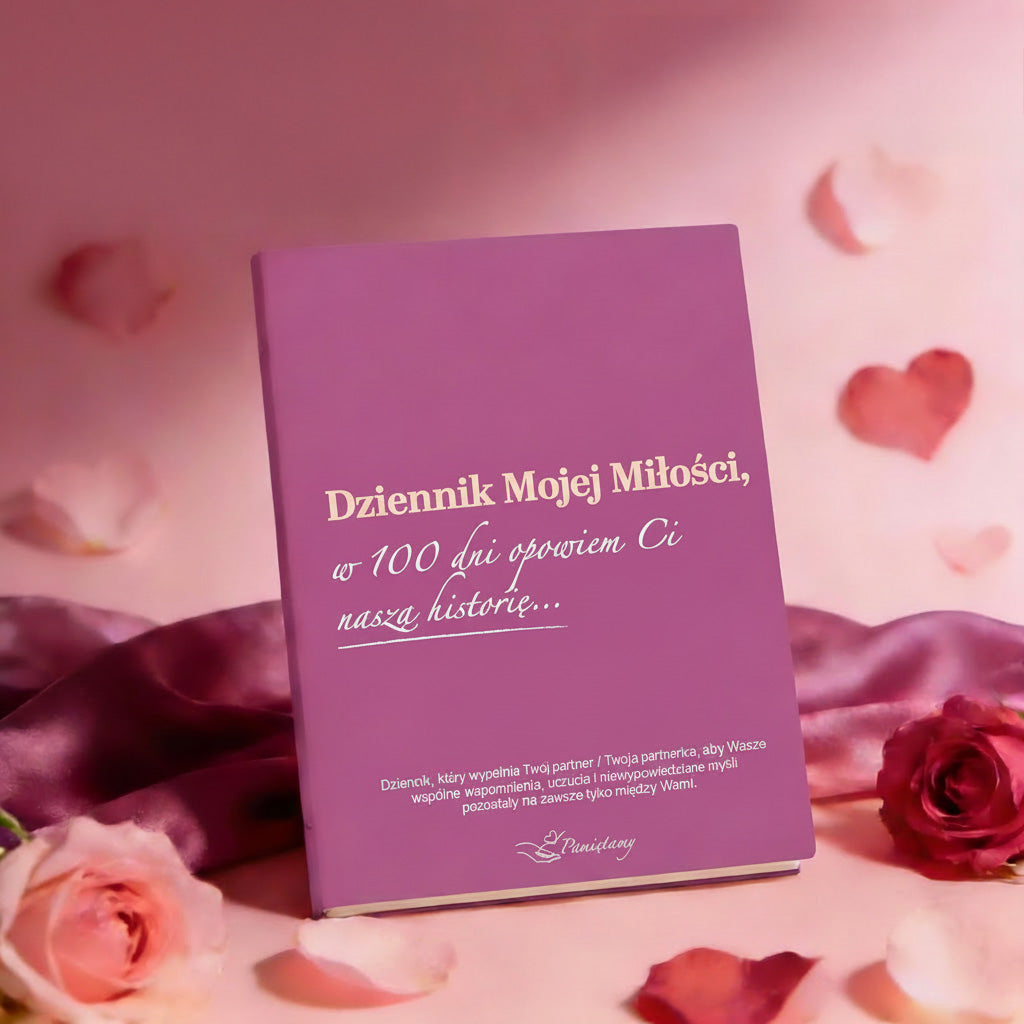 Dziennik Mojej Miłości: w 100 dni opowiem Ci naszą historię